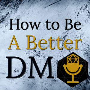 How to Be a Better DM